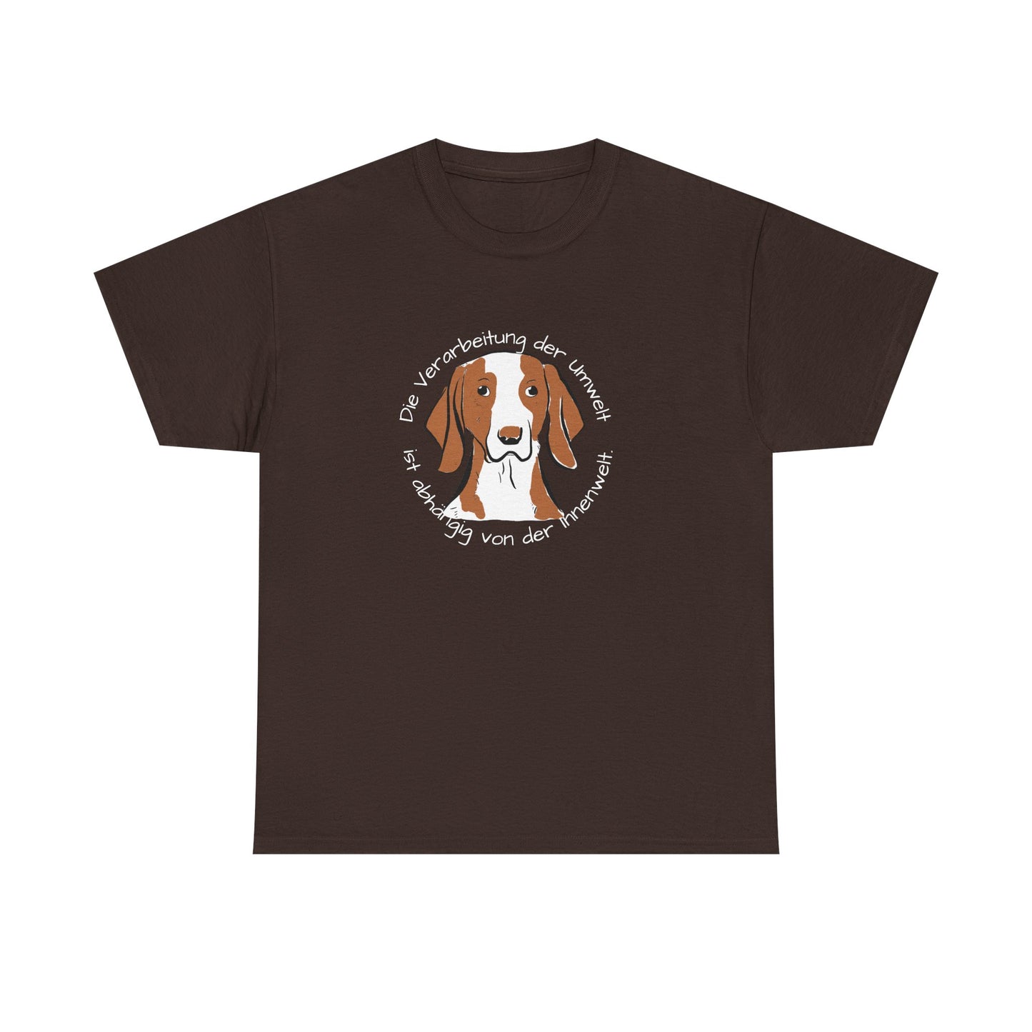 T-Shirt Baumwolle Die Verarbeitung der Umwelt ist abhängig on der Innenwelt mit Abbildung Hund in der Mitte in braun.