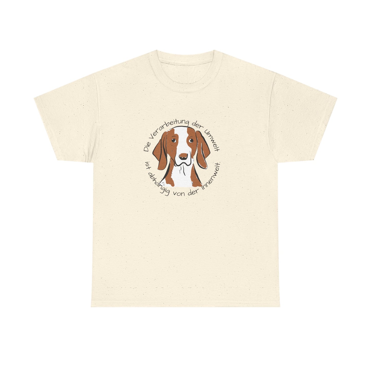 T-Shirt Baumwolle Die Verarbeitung der Umwelt ist abhängig on der Innenwelt mit Abbildung Hund in der Mitte in natur.