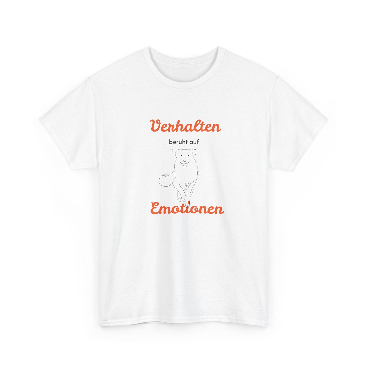 T-Shirt Baumwolle Verhalten beruht auf Emotionen in weiß.