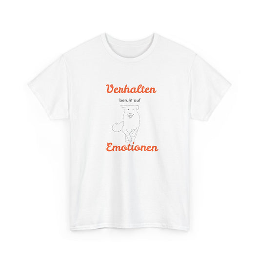 T-Shirt Baumwolle Verhalten beruht auf Emotionen in weiß.