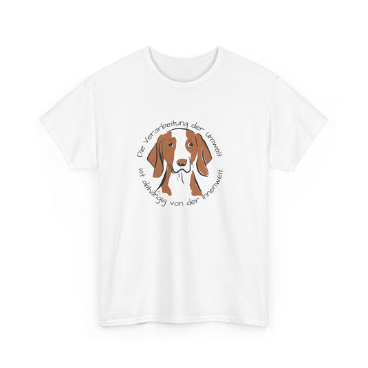 T-Shirt Baumwolle Die Verarbeitung der Umwelt ist abhängig on der Innenwelt mit Abbildung Hund in der Mitte in weiß.