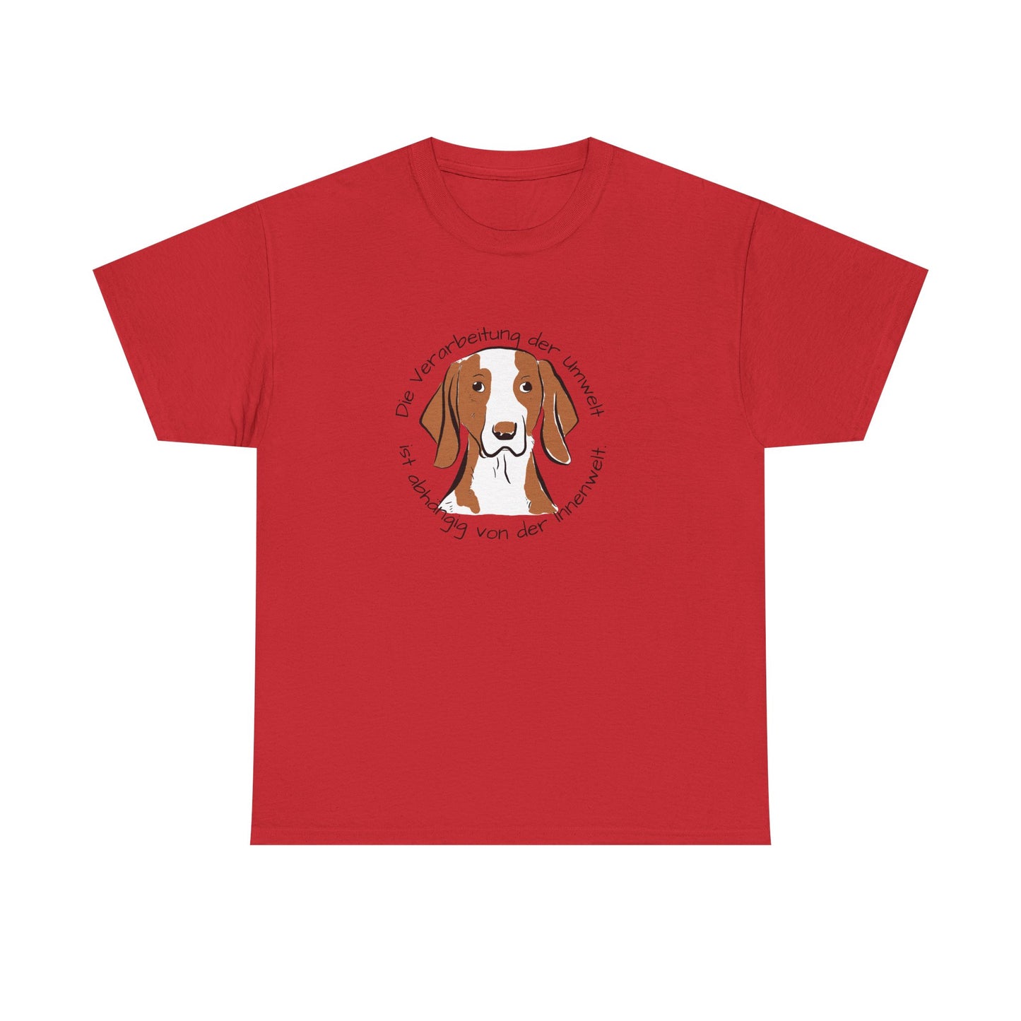 T-Shirt Baumwolle Die Verarbeitung der Umwelt ist abhängig on der Innenwelt mit Abbildung Hund in der Mitte in rot.