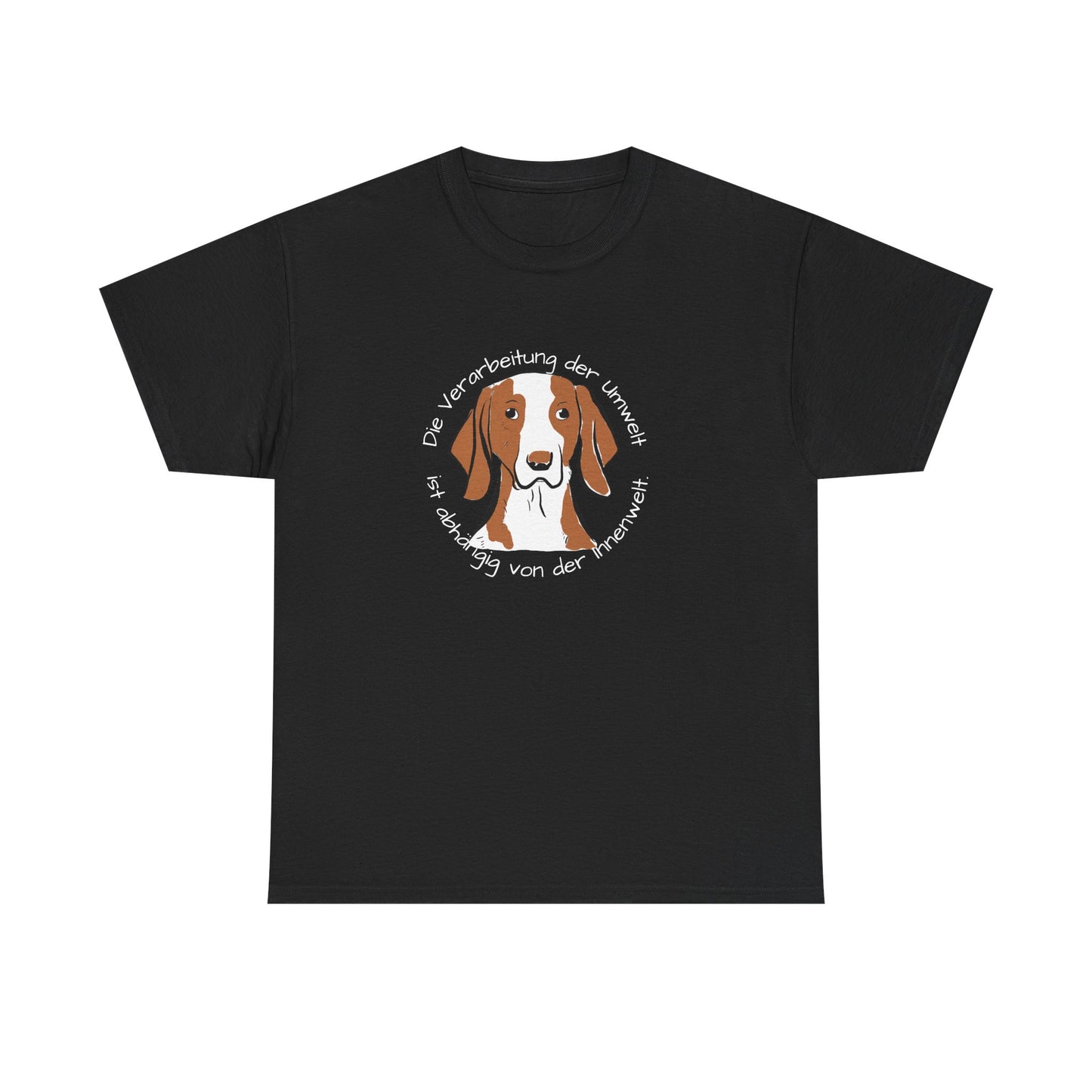 T-Shirt Baumwolle Die Verarbeitung der Umwelt ist abhängig on der Innenwelt mit Abbildung Hund in der Mitte.