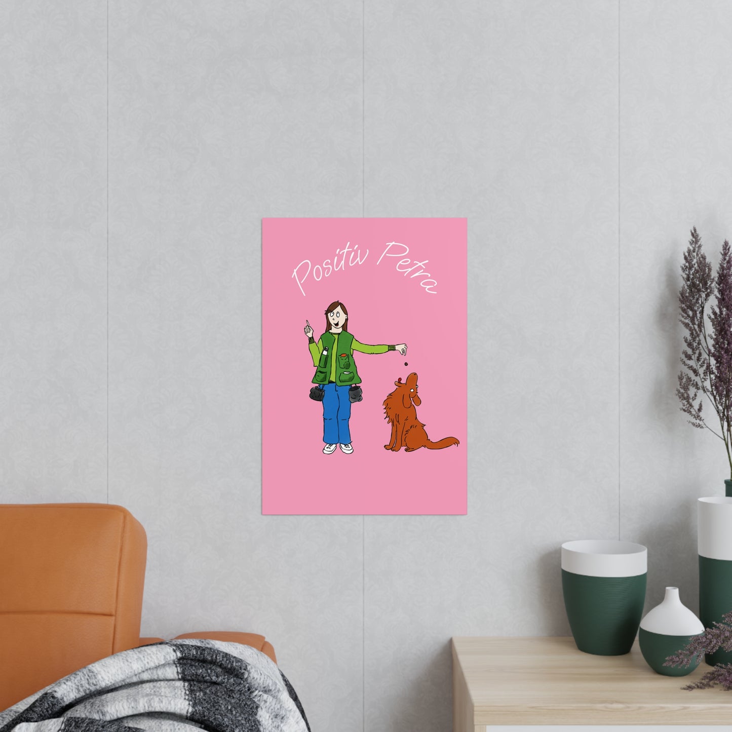 Poster Positiv Petra an der Wand.