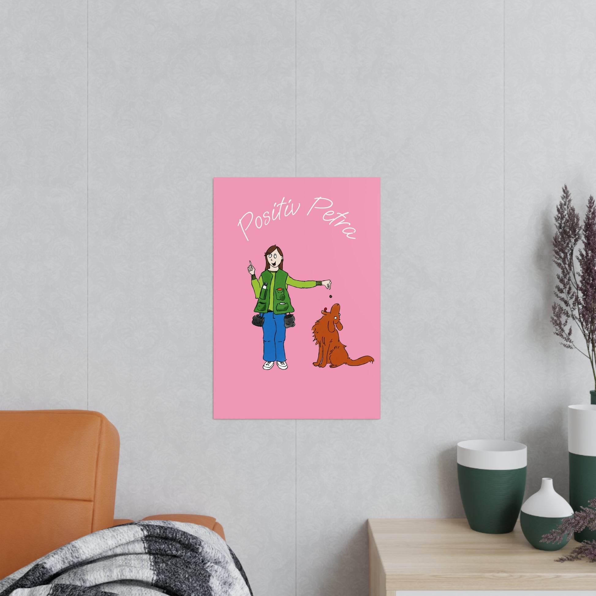 Poster Positiv Petra an der Wand.