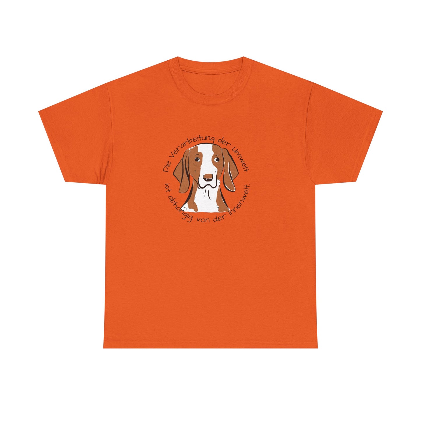 T-Shirt Baumwolle Die Verarbeitung der Umwelt ist abhängig on der Innenwelt mit Abbildung Hund in der Mitte in orange.